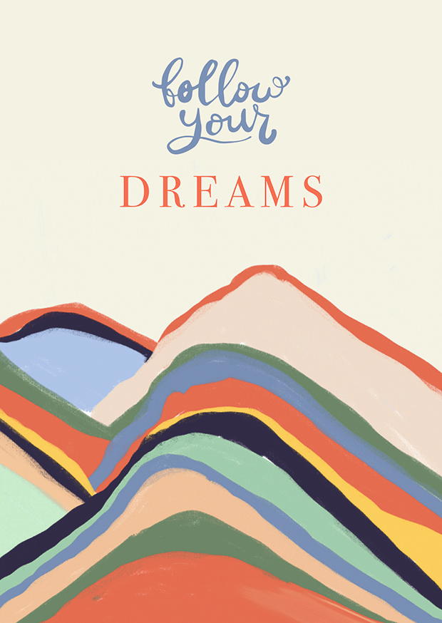 FOLLOW YOUR DREAMS
