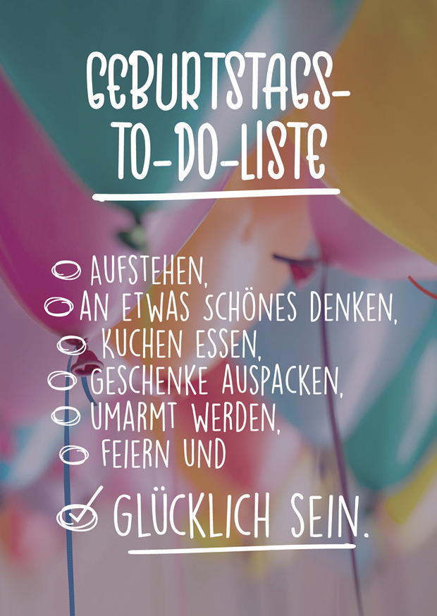 GEBURTSTAG-TO-DO-LISTE: GLÜCKLICH SEIN!