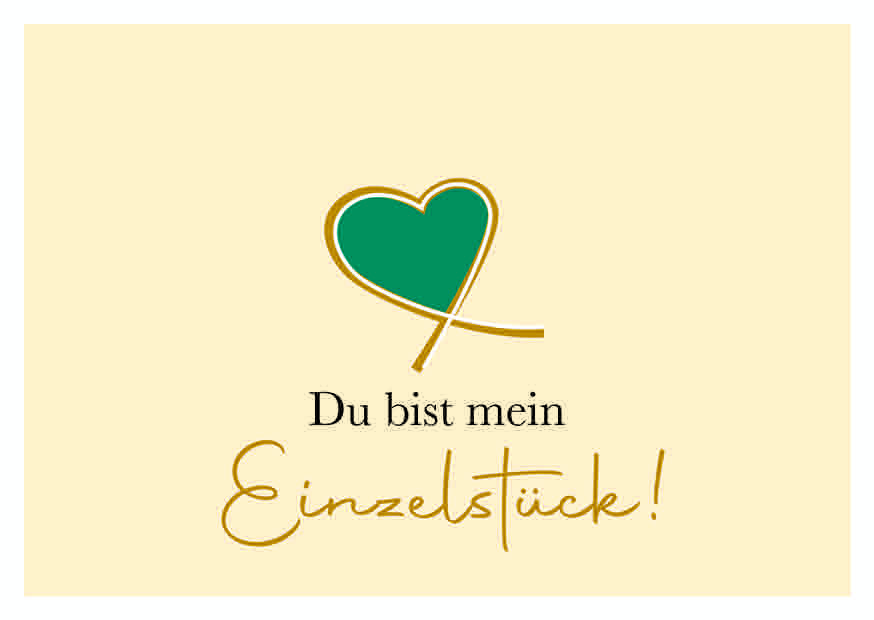 DU BIST MEIN EINZELSTÜCK!