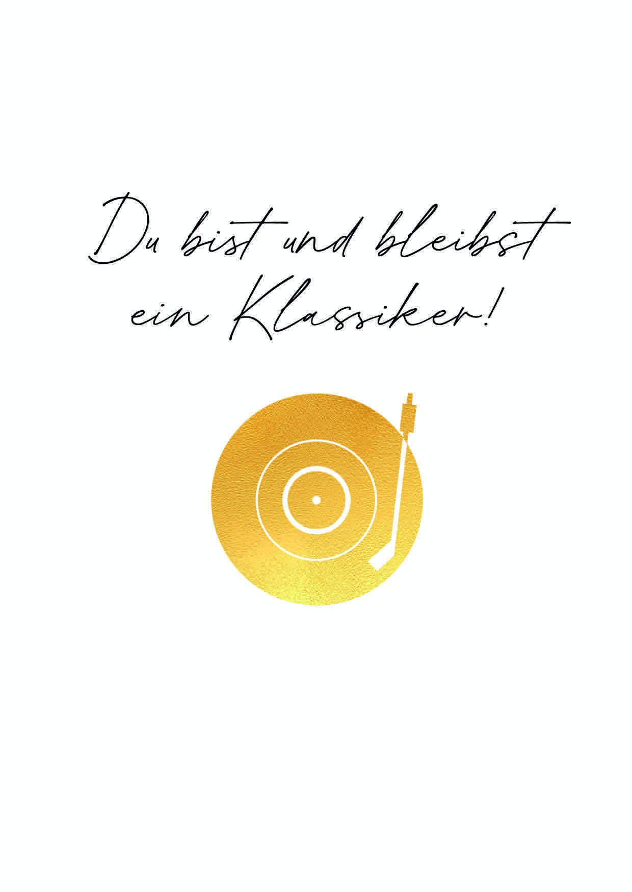 Du Bist Und Bleibst Ein Klassiker! Du Bist Und Bleibst Ein Klassiker!