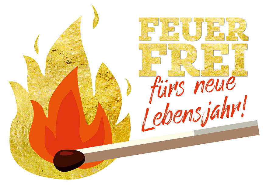 FEUER FREI FÜRS NEUE LEBENSJAHR