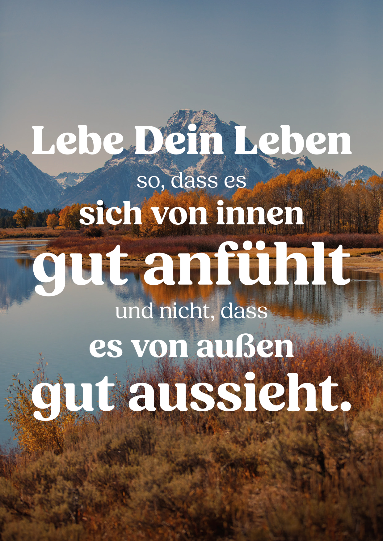 Lebe Dein Leben So, Dass Es Sich Von Innen