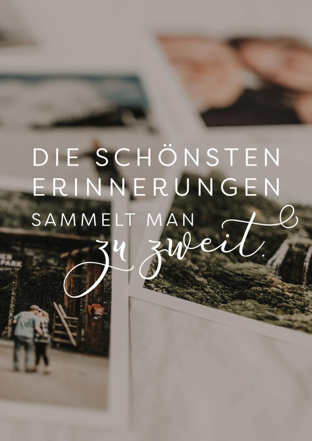 DIE SCHÖNSTEN ERINNERUNGEN SAMMELT MAN ZU ZWEIT