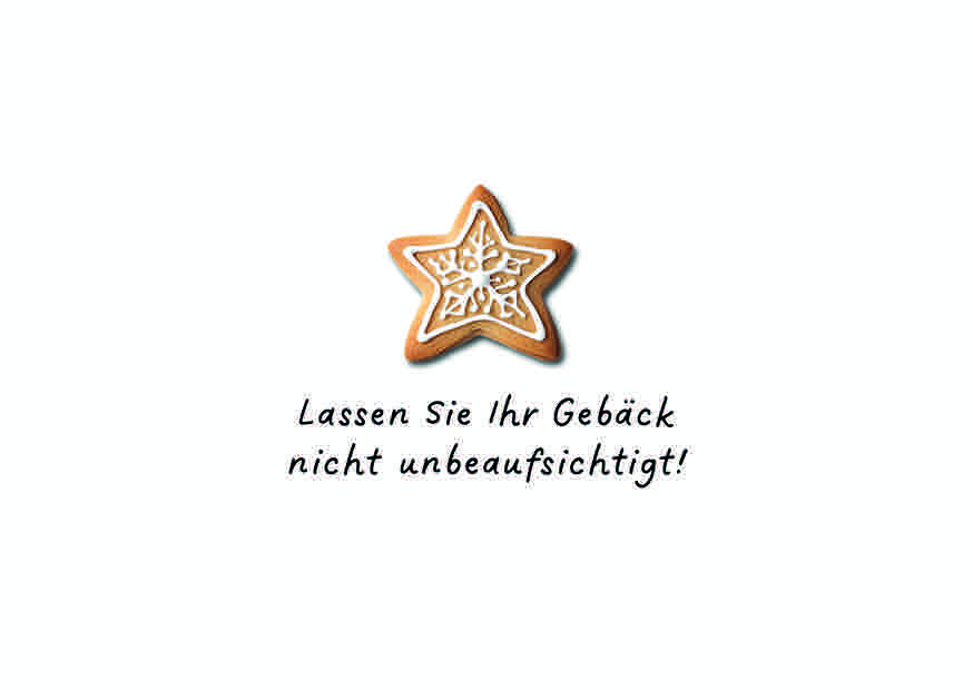 LASSEN SIE IHR GEBÄCK NICHT UNBEAUFSICHTIGT