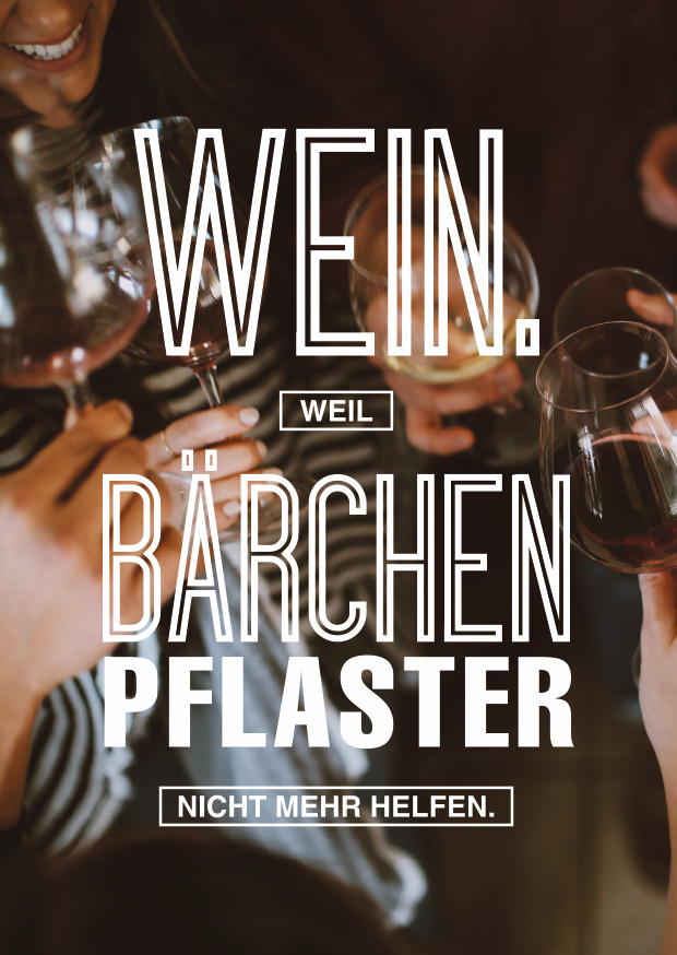 WEIN, WEIL BÄRCHENPFLASTER NICHT MEHR HELFEN